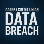 Connex Credit Union Data Breach